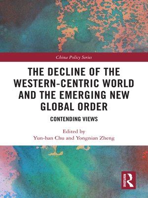 cover image of The Decline of the Western-Centric World and the Emerging New Global Order